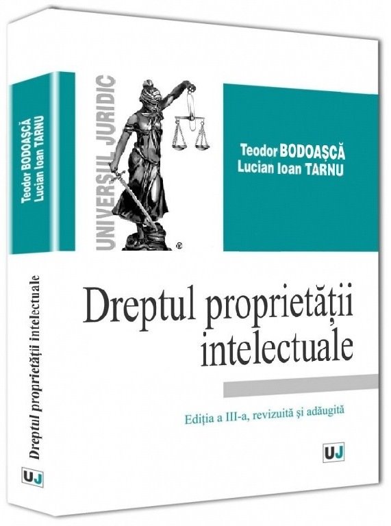 Imagine Dreptul proprietatii intelectuale. Editia a 3-a revizuita si adaugita