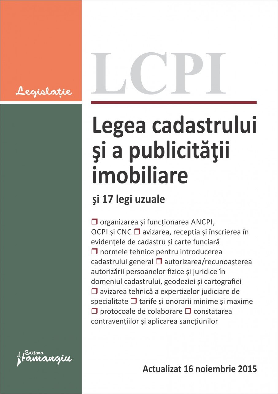 Imagine Legea cadastrului si a publicitatii imobiliare si 17 legi uzuale. Actualizata la 16 noiembrie 2015