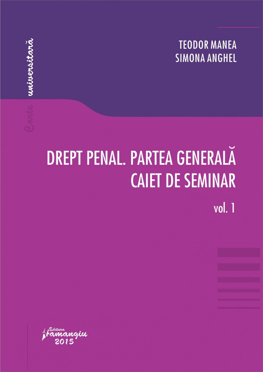 Imagine Drept penal. Partea generala. Caiet de seminar. Vol. 1 Teste grila. Spete