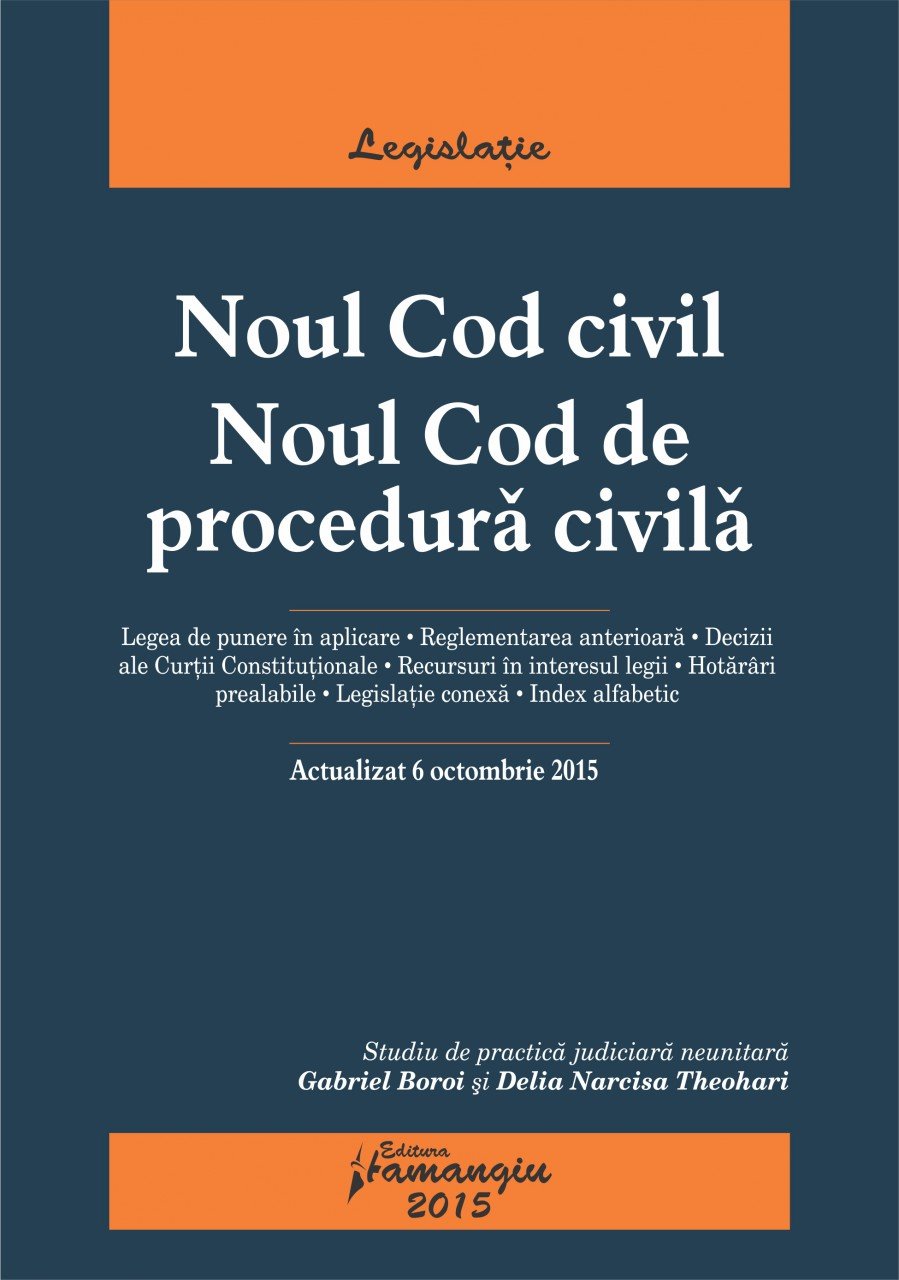 Noul Cod civil. Noul Cod de procedura civila Actualizat 6 octombrie 2015 