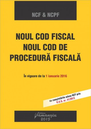 Imagine Noul Cod fiscal si noul Cod de procedura fiscala in vigoare de la 01.01.2016