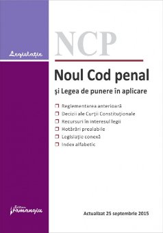 Noul Cod penal si Legea de punere in aplicare. Actualizat 25 septembrie 2015