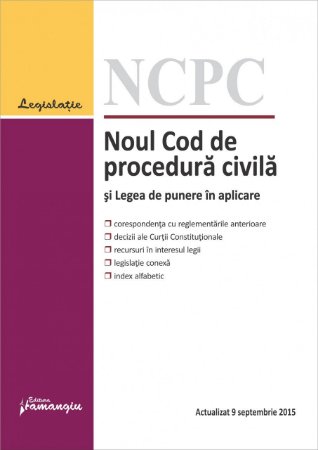 Noul Cod de procedura civila si Legea de punere in aplicare 09 septembrie 2015