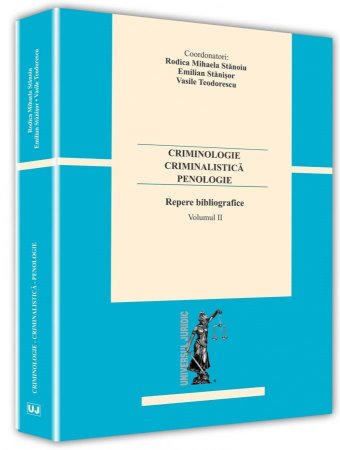Imagine Criminologie – criminalistica– penologie. Repere bibliografice. Vol. II