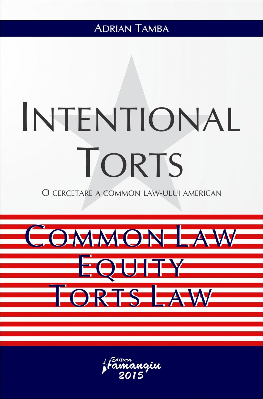 Imagine Intentional torts. O cercetare a Common Law-ului American. Common Law, Equity, Torts Law