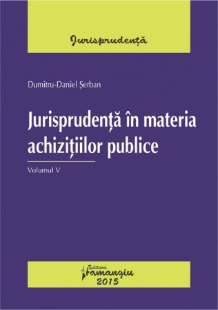educate On the verge then Jurisprudenta in materia achizitiilor publice. Vol. V. Editura Hamangiu