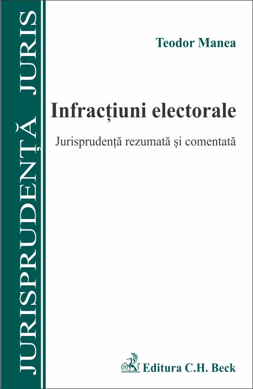 Imagine Infractiuni electorale. Jurisprudenta rezumata si comentata