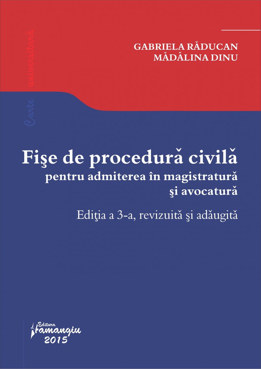 Fise de procedura civila pentru admiterea in magistratura si avocatura. Editia a 3-a