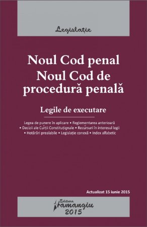 Imagine Noul Cod penal. Noul Cod de procedura penala 15.06.2015