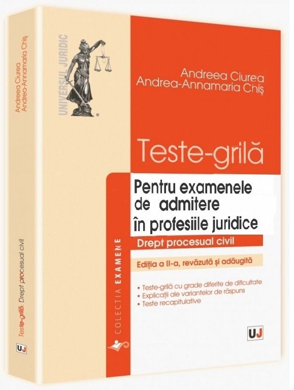 Teste-grila pentru examenele de admitere in profesiile juridice. Drept procesual civil. Editia a 2-a