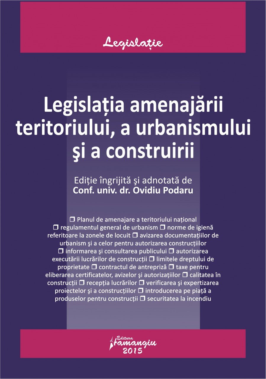 Imagine Legislatia amenajarii teritoriului, a urbanismului si a construirii. Editia a 3-a