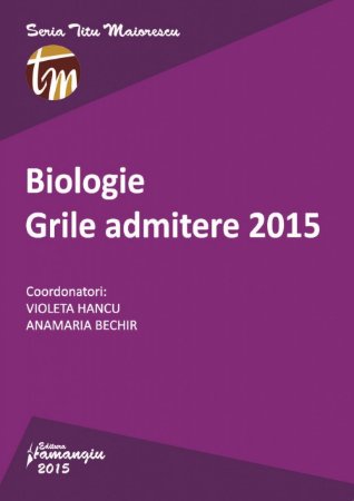 Imagine Biologie. Grile admitere 2015