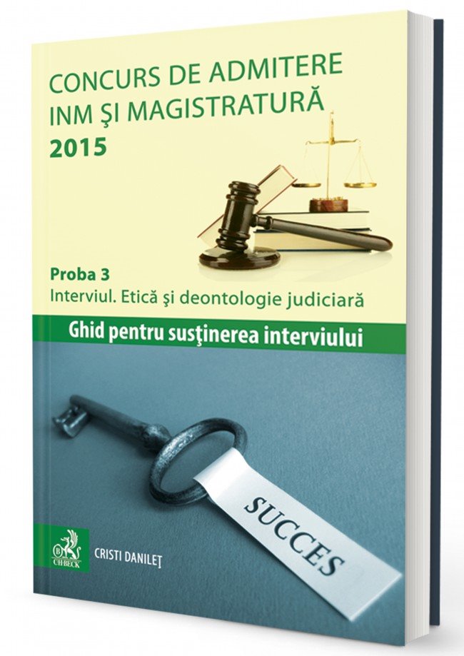 Imagine Concurs de admitere la INM si Magistratura 2015. Proba 3. Interviul. Etica si deontologie judiciara