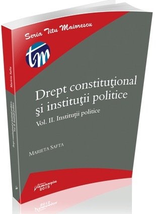 Imagine Drept constitutional si institutii politice. Vol. II. Institutii politice. Editia a 2-a