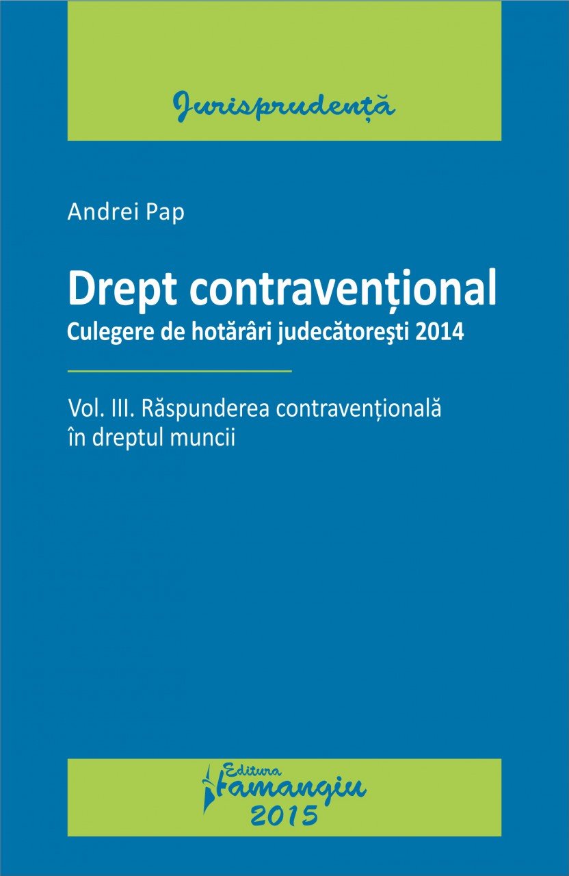 Imagine Drept contraventional. Vol. III. Raspunderea contraventionala in dreptul muncii