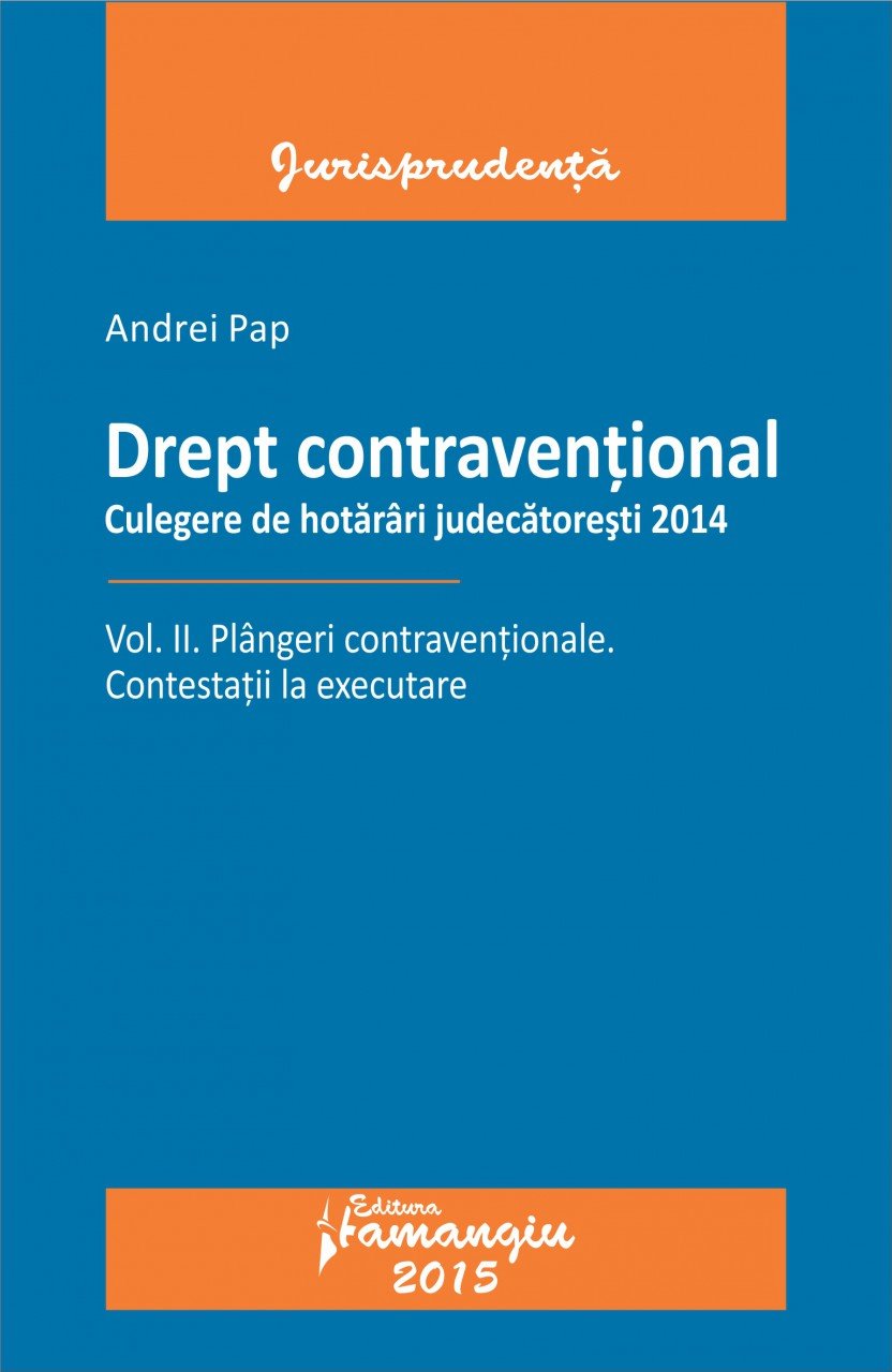 Imagine Drept contraventional. Vol. II. Plangeri contrav. - Culegere HJ 2014