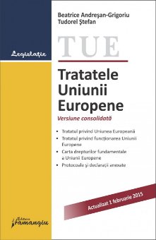 Tratatele Uniunii Europene. Actualizat 1 februarie 2015