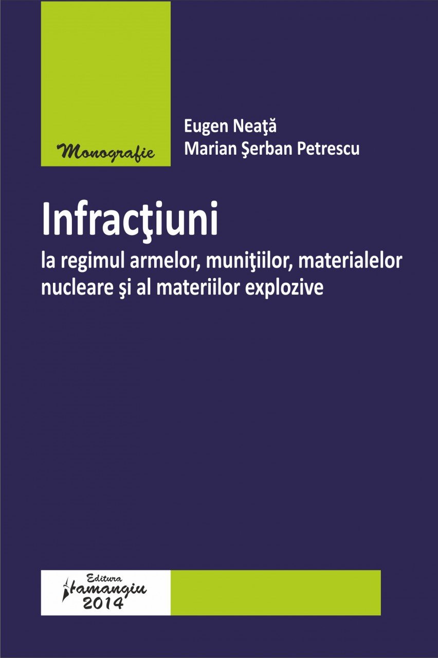 Imagine Infractiuni la regimul armelor, munitiilor, materialelor nucleare si al materiilor explozive