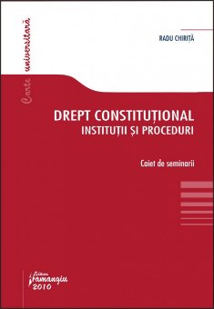 Imagine Drept constitutional.Institutii si proceduri. Caiet de seminarii