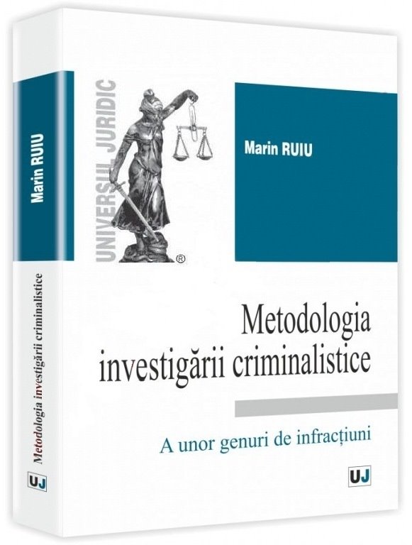 Imagine Metodologia investigarii criminalistice a unor genuri de infractiuni