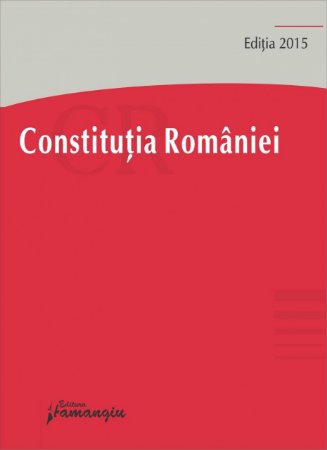 Constitutia Romaniei. Actualizata 30 ianuarie 2015
