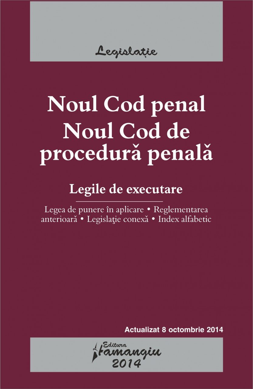 Imagine Noul Cod penal. Noul Cod de procedura penala. Legile de executare 15.09.2014