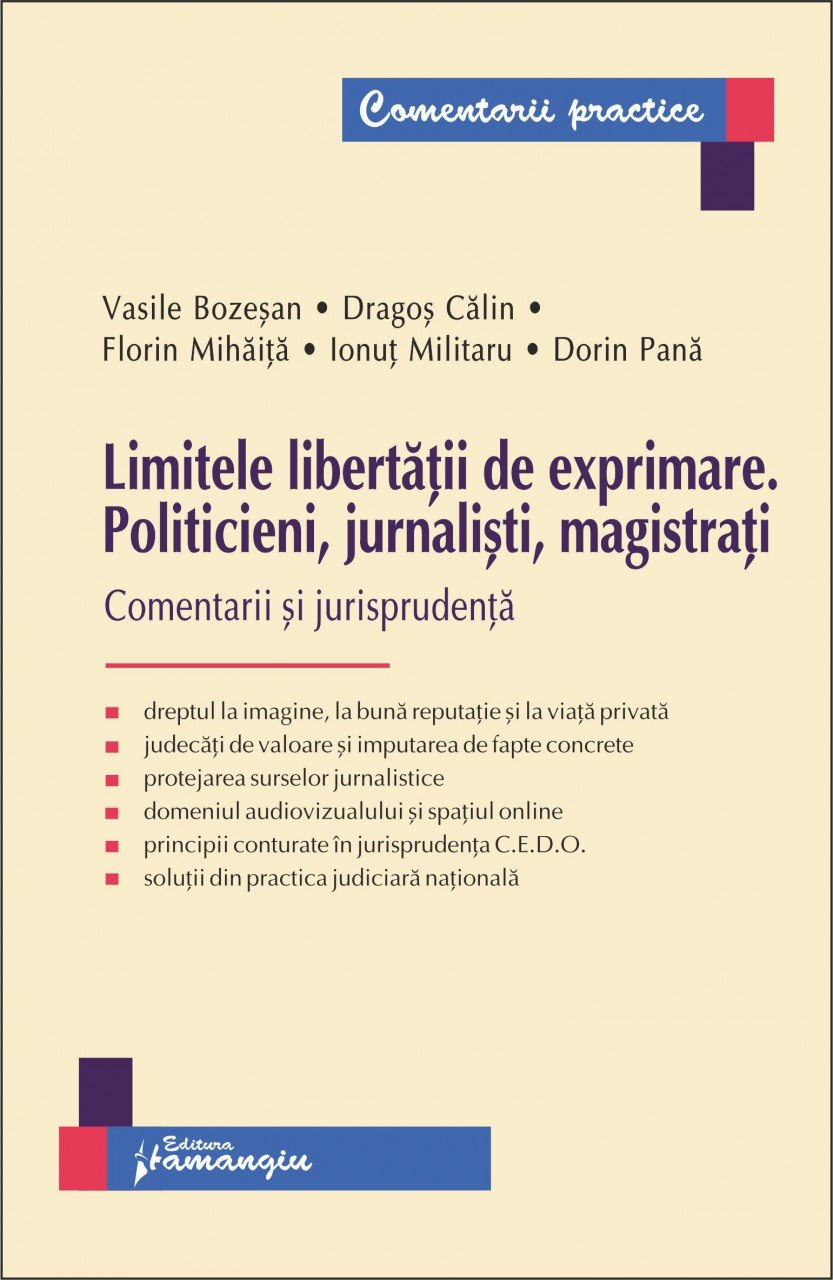 Imagine Limitele libertatii de exprimare. Politicieni, jurnalisti, magistrati. Comentarii si jurisprudenta