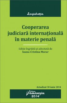 Imagine Cooperarea judiciara internationala in materie penala. Actualizat 30 iunie 2014
