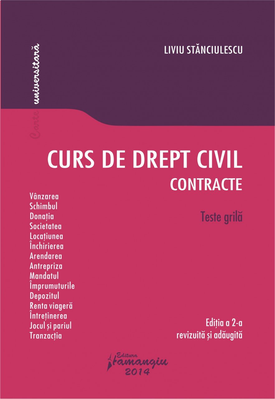 Curs de drept civil. Contracte. Teste grila - editia  a 2-a Liviu Stanciulescu