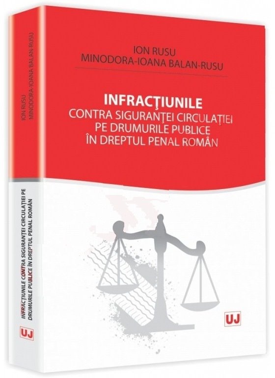 Imagine Infractiunile contra sigurantei circulatiei pe drumurile publice in dreptul penal roman