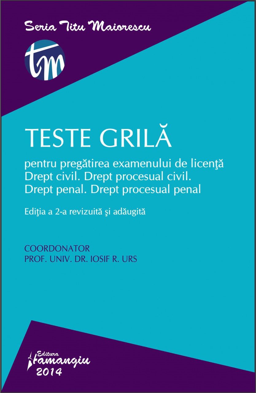 Teste grila pentru pregatirea examenului de licenta editia a 2-a revazuta si adaugita