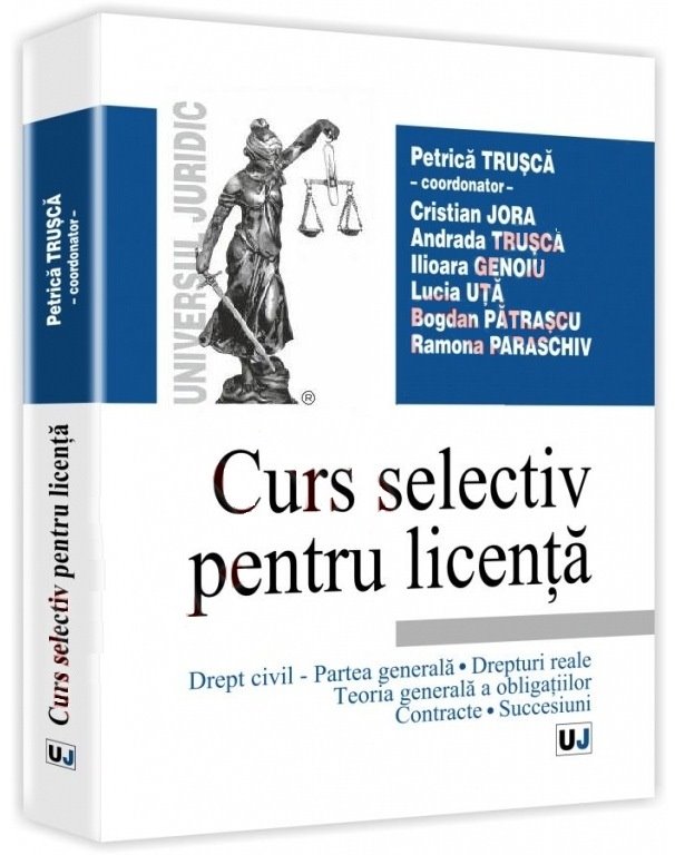 Imagine Curs selectiv pentru licenta. Drept civil - Partea generala. Drepturi reale. Teoria generala a obligatiilor. Contracte. Succesiuni