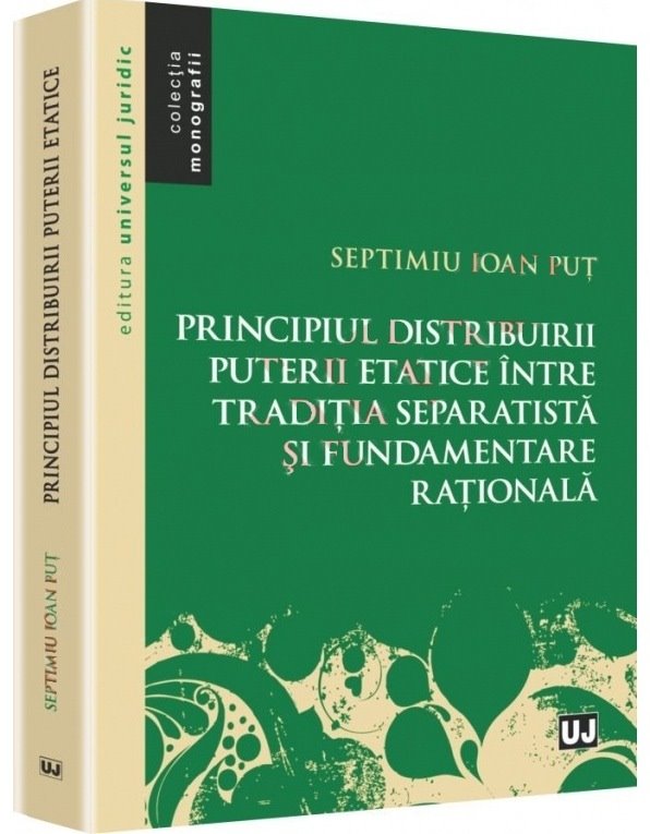 Imagine Principiul distribuirii puterii etatice intre traditia separatista si fundamentare rationala