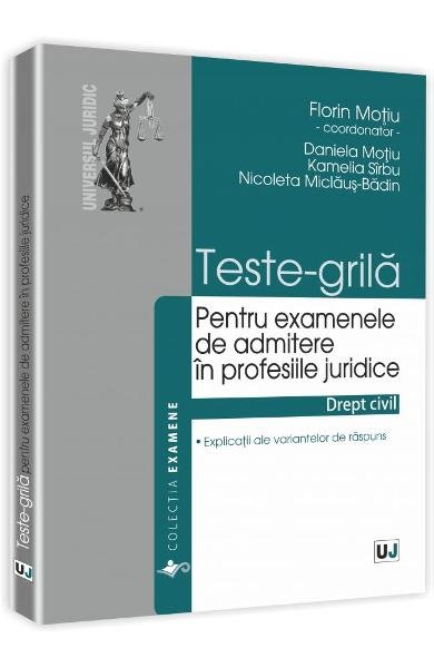 Teste-grila pentru examenele de admitere in profesiile juridice