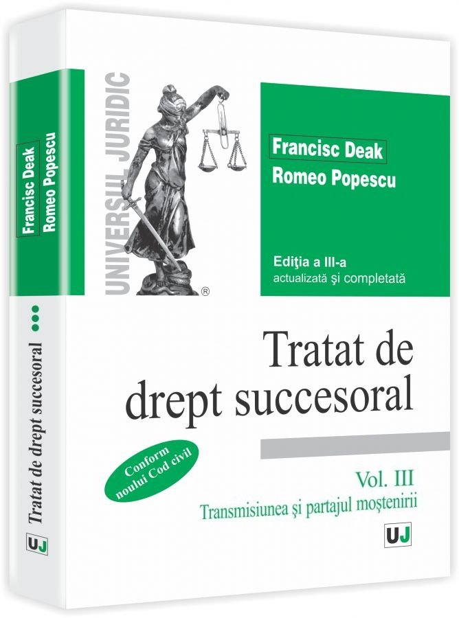 Tratat de drept succesoral. Vol. III. Transmisiunea si partajul mostenirii. Conform Noului Cod civil