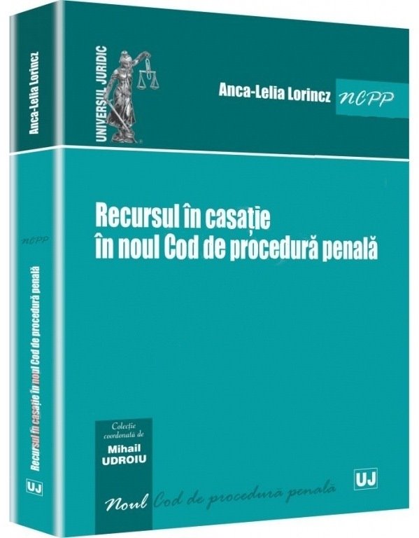 Imagine Recursul in casatie in noul Cod de procedura penala