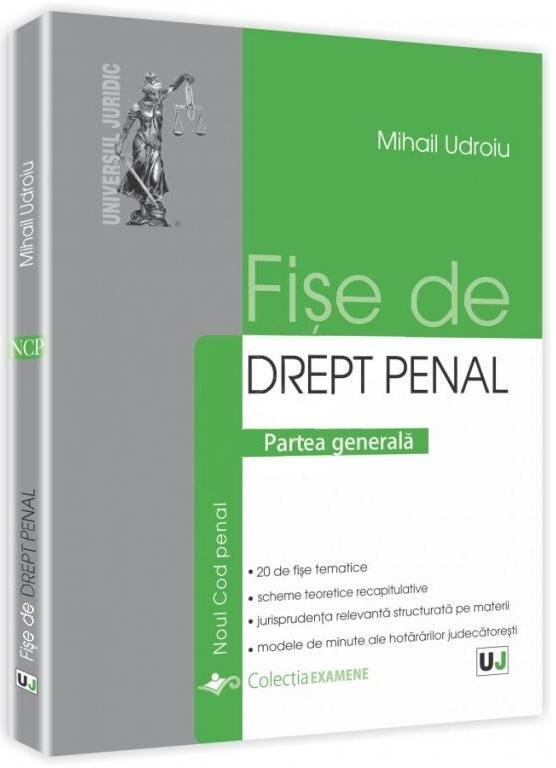 Fise de drept penal. Partea generala. Noul Cod penal 2014 autor Mihail Udroiu