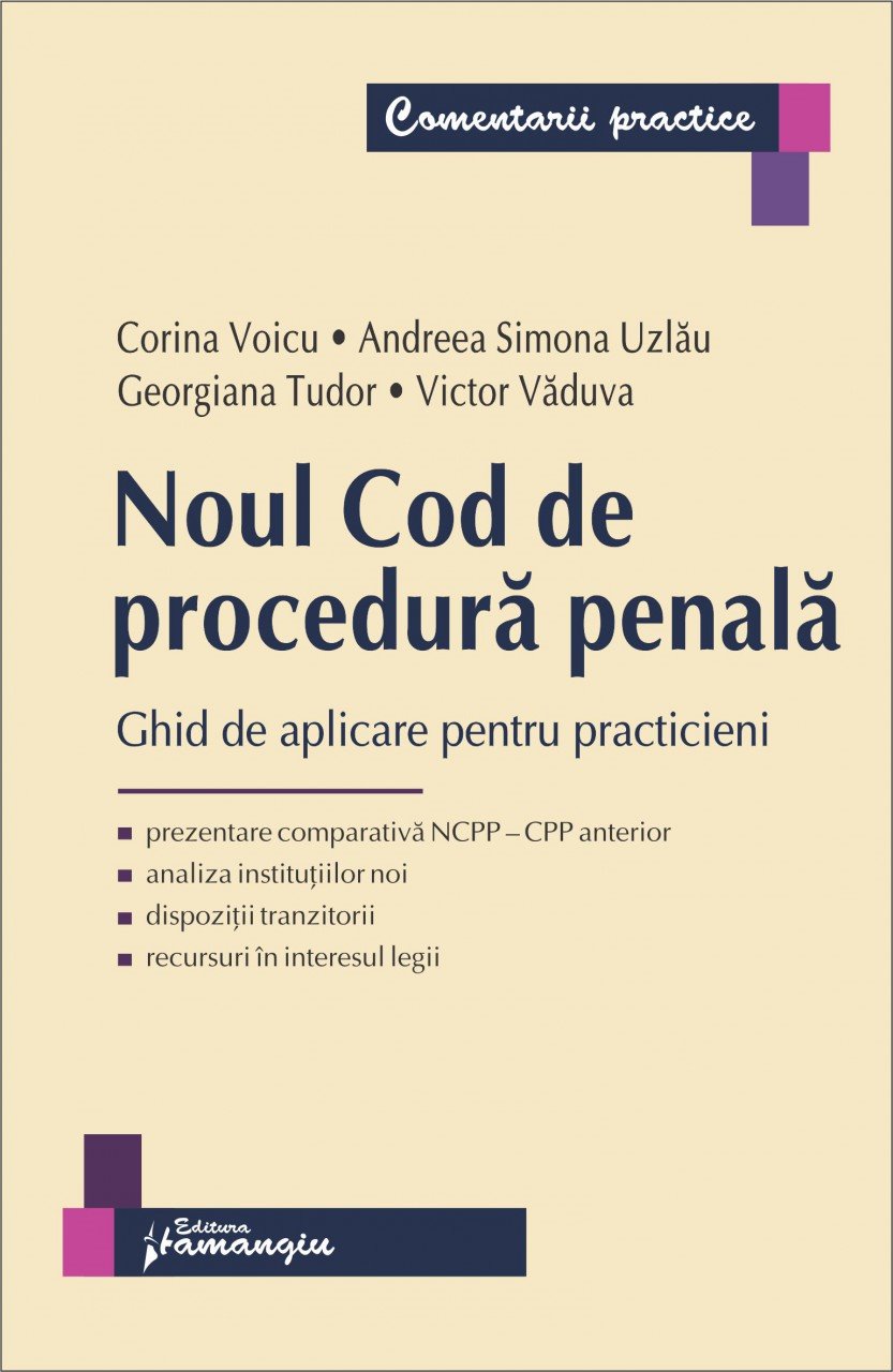 Noul Cod de procedura penala. Ghid de aplicare pentru practicieni