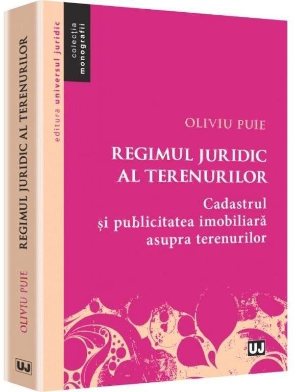 Imagine Regimul juridic al terenurilor. Cadastrul si publicitatea imobiliara asupra terenurilor