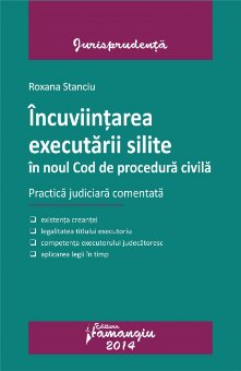 Incuviintarea executarii silite in Noul Cod de procedura civila autor Roxana Stanciu