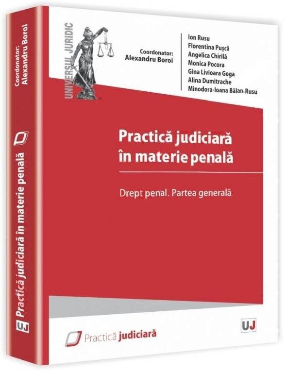 Imagine Practica judiciara in materie penala. Drept penal. Partea generala