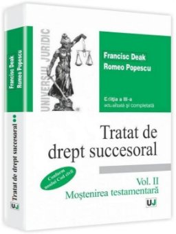 Tratat de drept succesoral. Vol. II. Mostenirea testamentara. Conform noului Cod civil