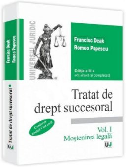 Tratat de drept succesoral. Vol. I. Mostenirea legala  Francisc Deak , Romeo Popescu