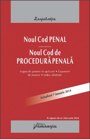 Noul Cod Penal. Noul Cod de procedura penala 7 ianuarie 2014