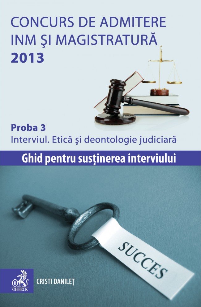 Imagine Concurs de admitere la INM si Magistratura 2013. Proba 3. Interviul. Etica si deontologie judiciara