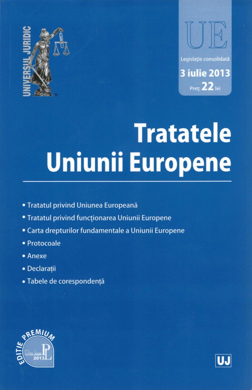 Imagine Tratatele Uniunii Europene. Legislatie consolidata - 3 iulie 2013
