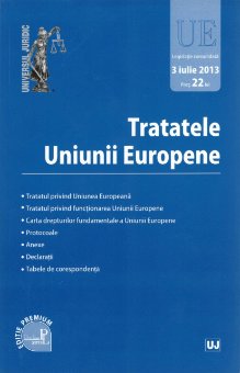 Imagine Tratatele Uniunii Europene. Legislatie consolidata - 3 iulie 2013