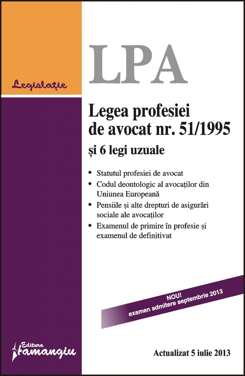 Imagine Legea profesiei de avocat nr. 51/1995 si 6 legi uzuale 5.07.2013