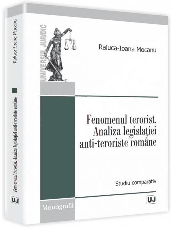 Imagine Fenomenul terorist. Analiza legislatiei anti-teroriste romane