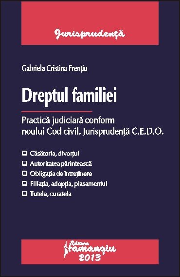 Imagine Dreptul familiei. Practica judiciara conform noului Cod civil. Jurisprudenta CEDO